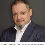 Cyril Moshkow Russian Jazz Journalist