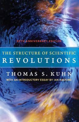 "The Structure of Scientific Revolutions" Thomas S. Khun