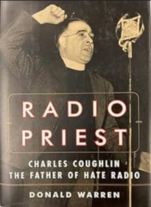 Book cover of "Radio Priest: Charles Coughlin, The Father of Hate Radio" by Donald Warren