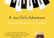 "Swingers: A Jazz Girl's Adventures from Hollywood to Harlem" by Judy Carmichael (book cover)
